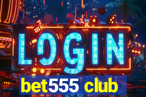 bet555 club